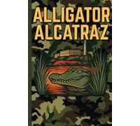 Alligator Adventure Notebook: Alcatraz, Swamp, Ridge 47 Theme - Fun Writing Journal for Students, Teachers, College Note Takers, Office Desk Use, ... Lessons, and Gift Seekers - Lined Ruled Pages