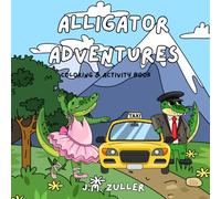 Alligator Adventures: Coloring & Activity Book
