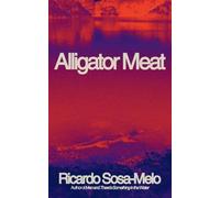 Alligator Meat: A Memoir