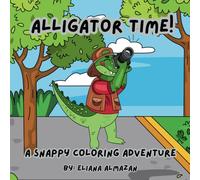 Alligator Time!: A Snappy Coloring Adventure