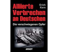 Alliierte Verbrechen an Deutschen: Die verschwiegenen Opfer