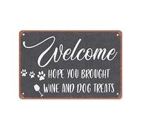 Allijune Targa in metallo con scritta in lingua inglese "Hope You Brought Wine and Dog Treats, divertente cartello in latta per interni ed esterni, decorazione per la casa, 14,9 x 20,3 cm