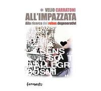 All'impazzata. Alla ricerca dei rebus degenerativi