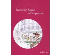 All'impazzata - Sagan Françoise