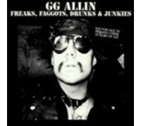 Allin, G.G. - Freaks, Faggots, Drunks& Junkies