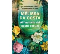 ALL'INCROCIO DEI NOSTRI DESTINI - DA COSTA MELISSA - Rizzoli
