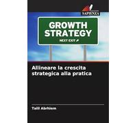 Allineare la crescita strategica alla pratica