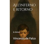 All'inferno e ritorno: (e ritorno)