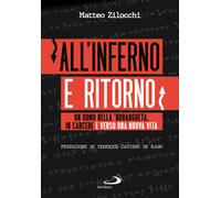 All'inferno e ritorno. Un uomo nella 'ndrangheta, in carcere e verso una n...