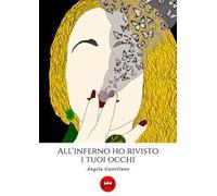 All'inferno ho rivisto i tuoi occhi