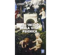 All'inizio della vita psichica. Lo sviluppo del bambino piccolo