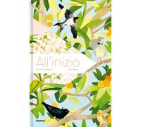 All'inizio. Ediz. a colori - Badescu Ramona