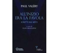 All'inizio era la favola. Scritti sul mito