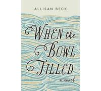 Allisan Beck When the Bowl Filled (Tascabile)