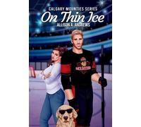 Allison A Andrews On Thin Ice (Tascabile) Calgary Mounties