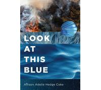 Allison Adelle Hedge Coke Look at This Blue (Tascabile)
