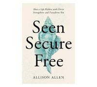 Allison Allen Seen, Secure, Free (Tascabile)