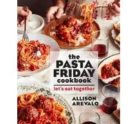 Allison Arevalo The Pasta Friday Cookbook (Tascabile)