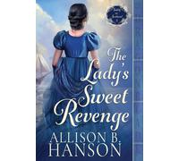 Allison B Hanso The Lady's Sweet Revenge: A Scottish Regency Histori (Tascabile)