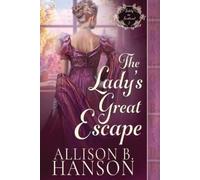 Allison B Hanson The Lady's Great Escape (Tascabile) Safely in Scotland