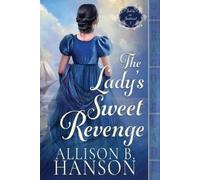 Allison B Hanson The Lady's Sweet Revenge (Tascabile) Safely in Scotland