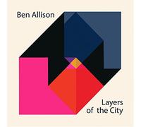 Allison, Ben - Layers Of The City