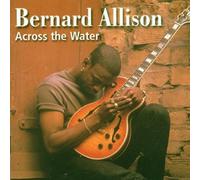 Allison,Bernard - Across the Water