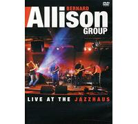 Allison Bernard - Bernard Allison Group - Live At The Jazzhaus
