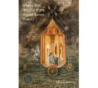 Allison Blevins Where Will We Live If the House Burns Down? (Tascabile)