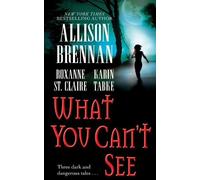 Allison Brennan Karin Tabke Roxanne St Claire What You Can't See (Tascabile)