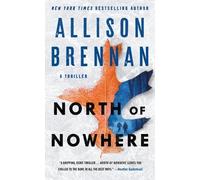 Allison Brennan North of Nowhere (Tascabile)