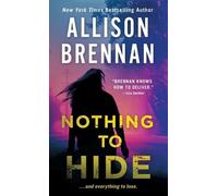 Allison Brennan Nothing to Hide: 15 (Lucy Kincaid Novels) (Tascabile)