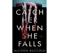 Allison Buccola Catch Her When She Falls (Tascabile)