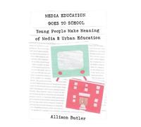 Allison Butler Media Education Goes to School (Tascabile) Minding the Media
