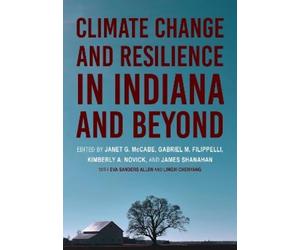 Allison Byrd Climate Change and Resilience in Indiana and Beyond (Tascabile)