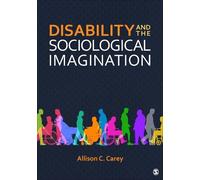 Allison C. Carey Disability and the Sociological Imagination (Tascabile)
