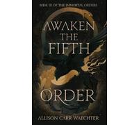 Allison Carr Waechter Awaken the Fifth Order (Copertina rigida)