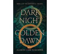 Allison Carr Waechter Dark Night Golden Dawn (Copertina rigida)