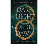 Allison Carr Waechter Dark Night Golden Dawn (Tascabile)
