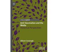 Allison Cavanagh Anti-Vaccination and the Media (Copertina rigida)