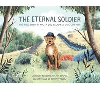 Allison Crotzer Kimmel The Eternal Soldier (Copertina rigida)