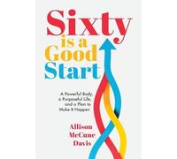 Allison Davis Sixty Is a Good Start (Tascabile)