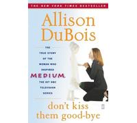 Allison DuBois Don't Kiss Them Good-Bye (Tascabile)