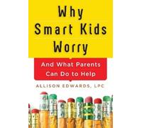 Allison Edwards Why Smart Kids Worry (Tascabile)