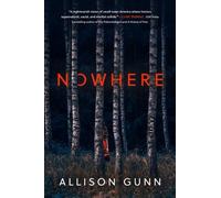 Nowhere: A Novel