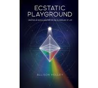 Allison Holley Ecstatic Playground (Tascabile)