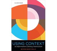 Allison Hosier Using Context in Information Literacy Instruction (Tascabile)