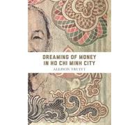 Allison J. Truitt Dreaming of Money in Ho Chi Minh City (Tascabile)
