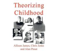 Allison James Alan Prout Chris Jenks Theorizing Childhood (Copertina rigida)
