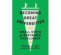 Allison Jegla Richard J. Light Becoming Great Universities (Copertina rigida)